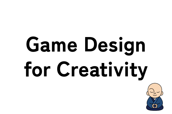 Game Design for Creativity