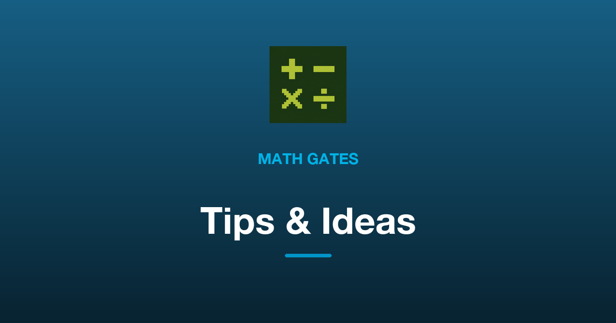 Practical Tips for Playing Math Gates