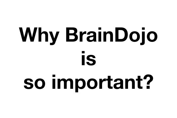 Why BrainDojo is so important?